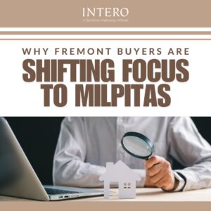 Why Fremont Buyers are Shifting Focus to Milpitas in 2026